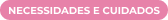 tags-necessidades_e_cuidados